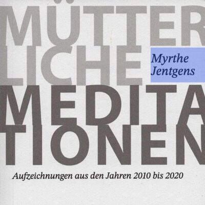 Mütterliche Meditationen - ein Buch von Myrthe Jentgens