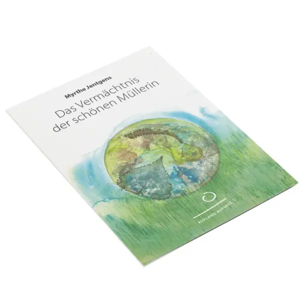 »Das Vermächtnis der schönen Müllerin« von Myrthe Jentgens